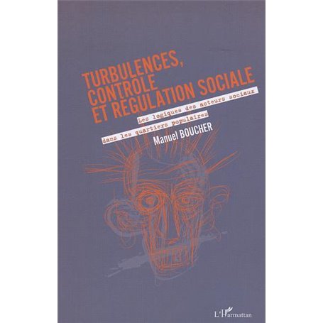 Turbulences, contrôle et régulation sociale