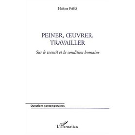 PEINER, ŒUVRER, TRAVAILLER