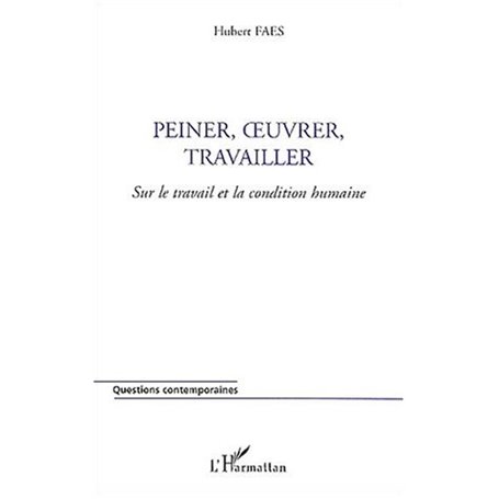 PEINER, ŒUVRER, TRAVAILLER