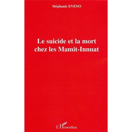 Le suicide et la mort chez les Mamit-Innuat