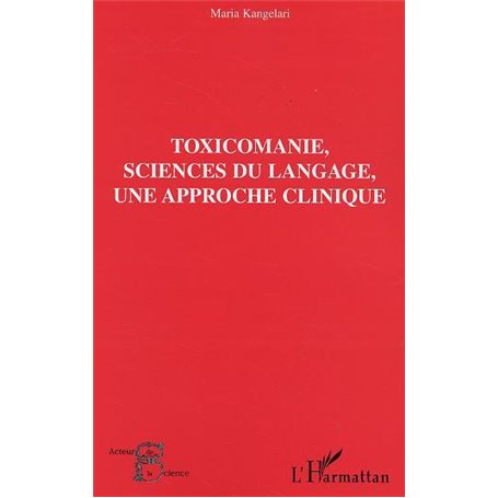 Toxicomanie, sciences du langage, une approche clinique