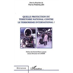 Quelle protection du territoire national contre le terrorisme international