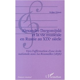 Alexandre Dargomijski et la vie musicale en Russie au XIXe siècle