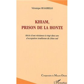 Khiam, prison de la honte