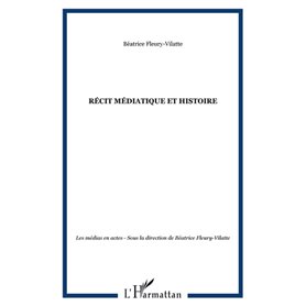 Récit médiatique et histoire