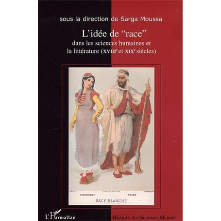L'Idée de "race" dans les sciences humaines et la littérature (XVIIIe et XIXe siècles)