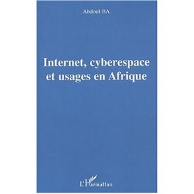 Internet, cyberespace et usages en Afrique