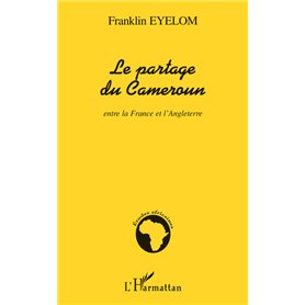 Le partage du Cameroun entre la France et l'Angleterre