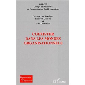 Coexister dans les mondes organisationnels