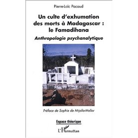 Un culte d'exhumation des morts à Madagascar : le Famadihana