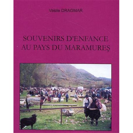 Souvenirs d'enfance au pays du Marmures