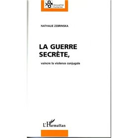 La Guerre secrète, vaincre la violence conjugale