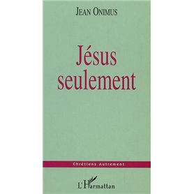 Jésus seulement