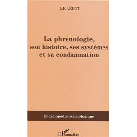 La phrénologie, son histoire, ses systèmes et sa condamnation