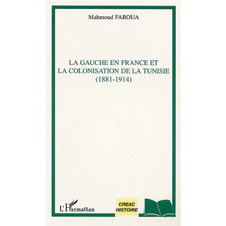 La gauche en France et la colonisation de la Tunisie (1881-1914)