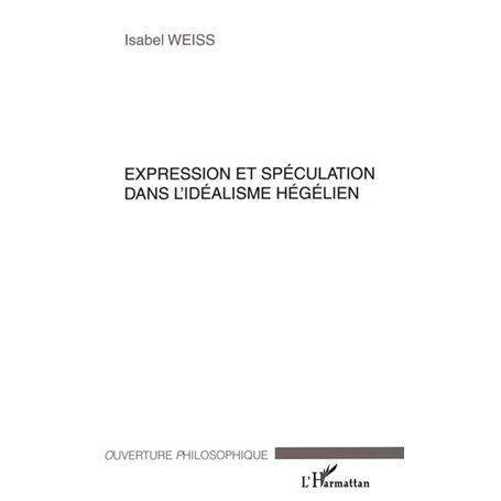 Expression et spéculation dans l'idéalisme hégelien