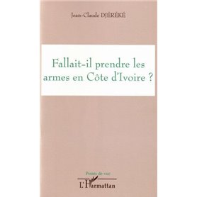 Fallait-il prendre les armes en Côte d'ivoire ?