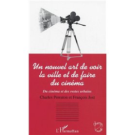 Un nouvel art de voir la ville et de faire du cinéma