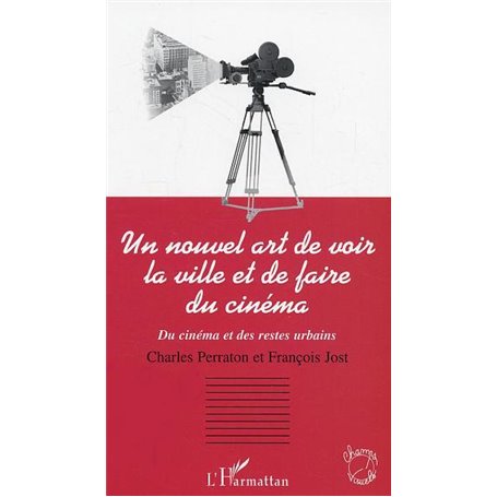 Un nouvel art de voir la ville et de faire du cinéma