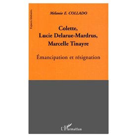 Colette, Lucie Delarue-Mardrus, Marcelle Tinayre