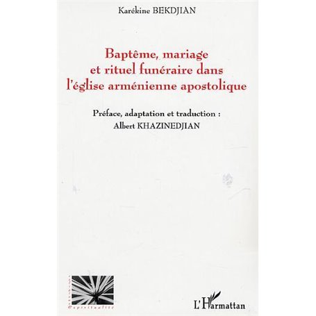 Baptême, mariage et rituel funéraire dans l'église arménienne apostolique