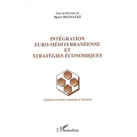 Intégration euro-méditerranéenne et stratégies économiques