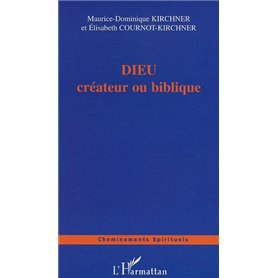 DIEU créateur ou biblique