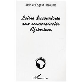 Lettre discourtoise aux souverainetés Africaines