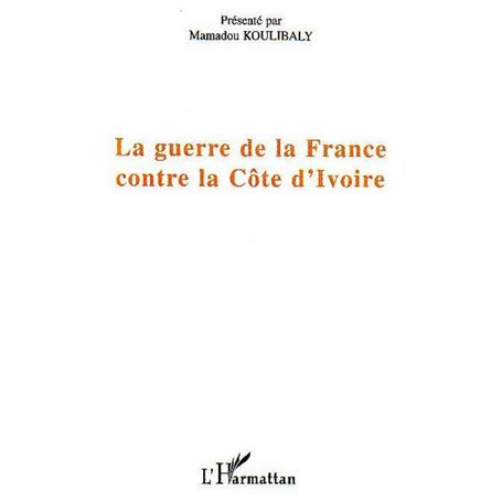 La guerre de la France contre la Côte d'Ivoire