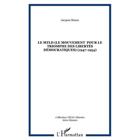 Le MTLD (Le Mouvement  pour le triomphe des libertés démocratiques) (1947-1954)