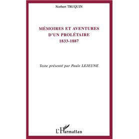 Mémoires et aventures d'un prolétaire 1833-1887