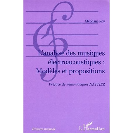 L'Analyse des musiques électroacoustiques : Modèles et propositions