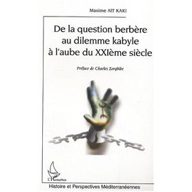 DE LA QUESTION BERBERE AU DILEMME KABYLE A L'AUBE DU XXIE SIECLE