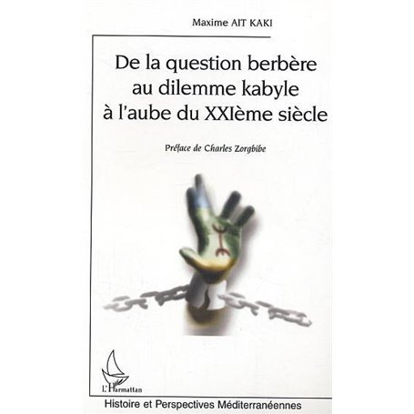 DE LA QUESTION BERBERE AU DILEMME KABYLE A L'AUBE DU XXIE SIECLE