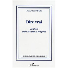 Dire vrai ou Dieu entre racisme et religion