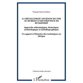 La métallurgie ancienne du fer au Burkina Faso province de Bulkiemdé