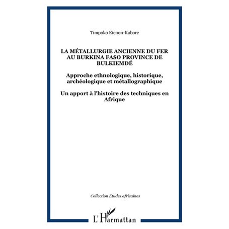 La métallurgie ancienne du fer au Burkina Faso province de Bulkiemdé