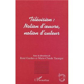 Télévision notion d'oeuvre, notion d'auteur