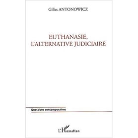Euthanasie, l'alternative judiciaire