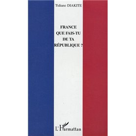 France que fais-tu de ta République ?