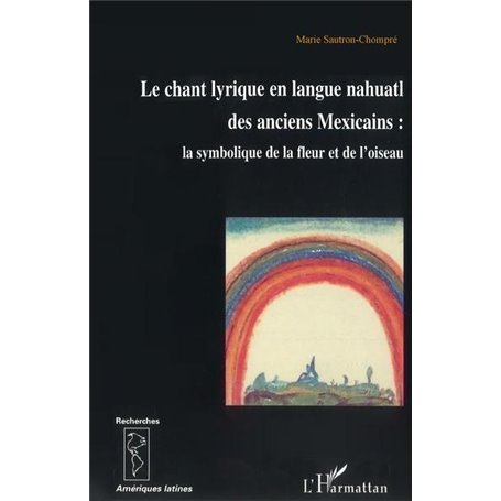 Le chant lyrique en langue nahuatl des anciens Mexicains