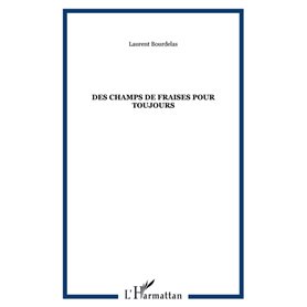 Des champs de fraises pour toujours