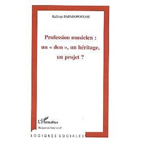 Profession musicien : un "don", un héritage, un projet ?