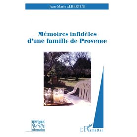 Mémoires infidèles d'une famille de Provence