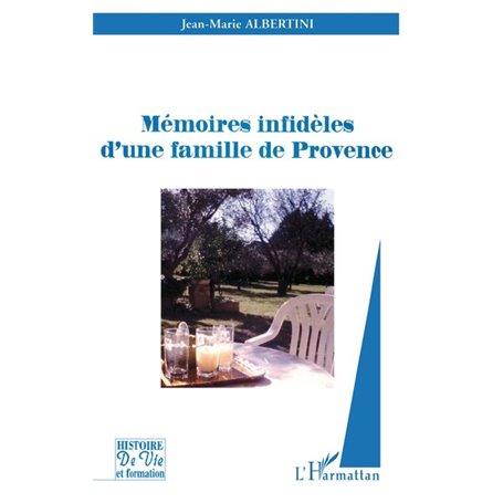 Mémoires infidèles d'une famille de Provence