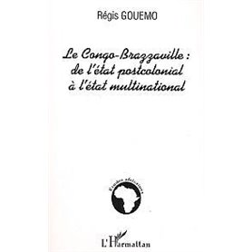 Le Congo-Brazzaville de l'état postcolonial à l'état multinational