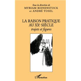 La raison pratique au XXe siècle