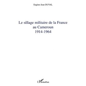 Le sillage militaire de la France au Cameroun