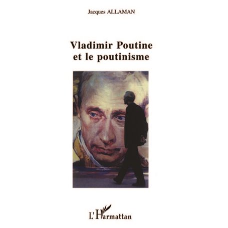 Vladimir Poutine et le poutinisme