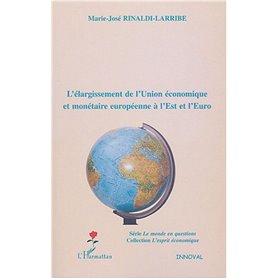 L'élargissement de l'Union économique et monétaire européenne à l'Est et l'Euro